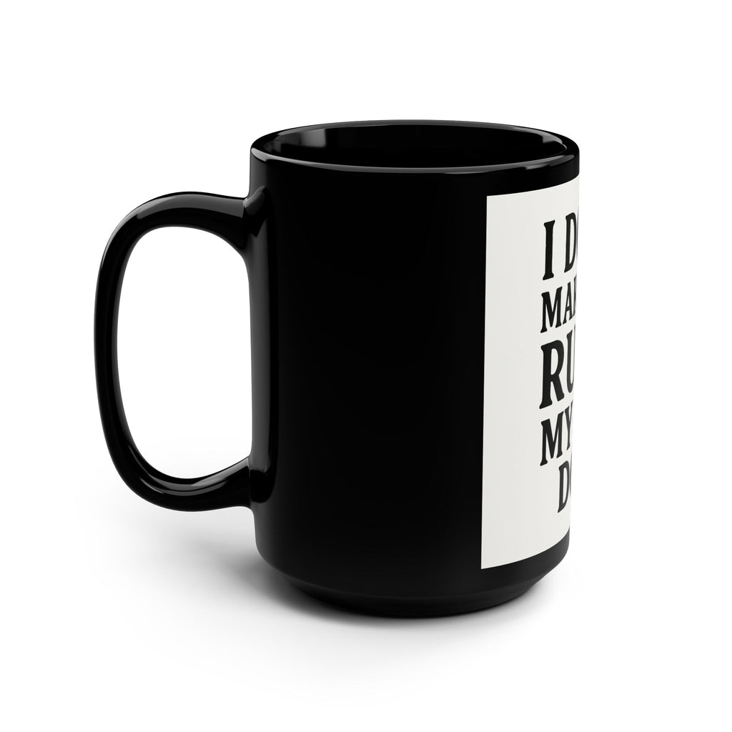 15oz Black Mug — "I Don't Make the Rules, My Wife Does!" Funny Father's Day Coffee Cup